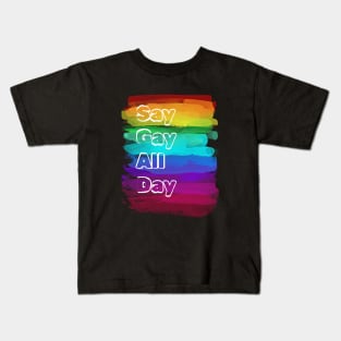 Say Gay All Day Kids T-Shirt